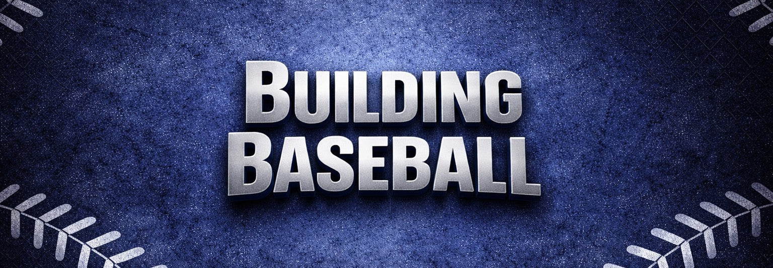 Building Baseball